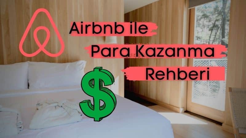 Airbnb İle Para Kazanmanın 7 Yolu (2023)